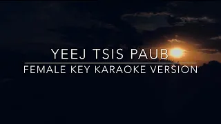 Yeej Tsis Paub - Kong Chue (Female Key Karaoke Version)