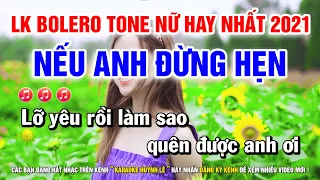 Karaoke Liên Khúc Bolero Tình Khúc Trữ Tình Tone Nữ || Nếu Anh Đừng Hẹn || Mưa Đêm Ngoại Ô