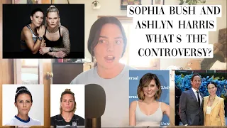 Sophia Bush And Ashlyn Harris |What's The Controversy?