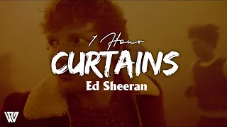 [1 Hour] Ed Sheeran - Curtains (Letra/Lyrics) Loop 1 Hour