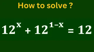 A nice Math Olympiad | Exponent Problem Simplification | 12^x+12^1-x=12 | You Should Know this Trick