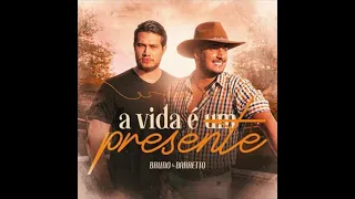 Bruno & Barretto - A Vida É um Presente - Lançamento 2021