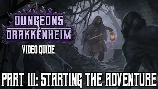 Dungeons of Drakkenheim Video Guide Part 3: Starting The Adventure