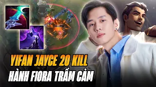 YIFAN XỬ LÝ KÈO ĐẤU JAYCE vs. FIORA RANK CAO THỦ CỰC KHÉT FARM 20 MẠNG GÁNH TEAM MÃN NHÃN