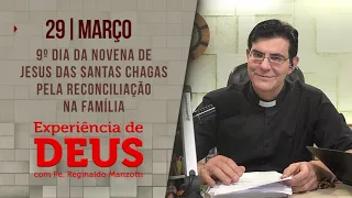Experiência de Deus | 29/03/2023 | 9º Dia  - Jesus das Santas Chagas pela reconciliação na família