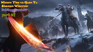 Ntxoov Yias || Guan Yu_Wiarroir Shaman (part 47)