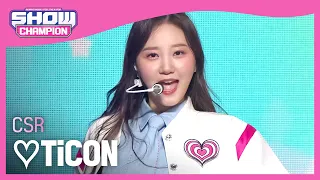 CSR - ♡TiCON (첫사랑 - 러브티콘) l Show Champion l EP.458