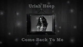 👍🎶😎 COME BACK TO ME. 🎸🎶✌️URIAH HEEP --JOHN LAWTON : VOCAL. ✌️🎶👌BEAUTIFUL CLASSIC MEMORIES. 🎶