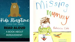 Missing Mummy: A Book About Bereavement I Teaching Kids How to Cope After the Death of a Loved One