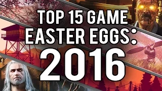 My Top 15 Video Game Easter Eggs and Secrets of 2016