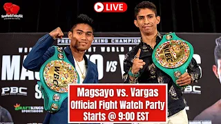 Magsayo vs Vargas Official Fight Watch Party Starts @ 9:00 EST!