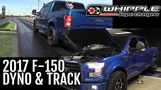 2017 Whipple F-150 on the DYNO and TRACK!!!!