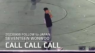 [FANCAM] 20230906 | FOLLOW to JAPAN TOKYO DOME | CALL CALL CALL (원우 focus) [4K]