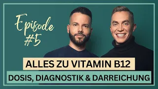 Alles zu Vitamin B12 – Dosis, Diagnostik & Darreichung • 5. Folge