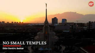 No Small Temples | Elder David A. Bednar