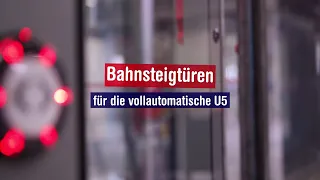 U2xU5: Wie kommen die Bahnsteigtüren in den Tunnel?