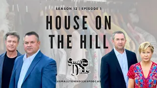 Small Town Dicks Podcast: Season 12 | Episode 1: House on the Hill