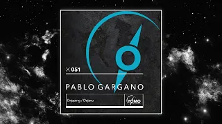 Pablo Gargano - Dripping (Original Mix) [YOMO Records]