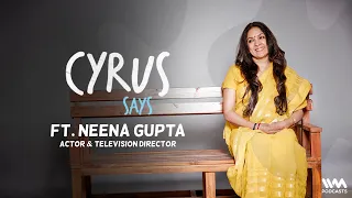 Neena Gupta talks about friendship with Sir Ben Kingsley | Cyrus Says Ep. 797