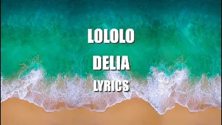 🔥 Delia  - Lololo  | Lyrics 🔥