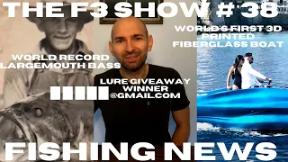 F3 SHOW #38 3D PRINTED FIBERGLASS FISHING BOAT,  GEORGE PERRY WORLD RECORD BASS, FISHING NEWS