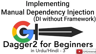 Dagger2 for Beginners-3 | Implementing Manual Dependency Injection (DI without Framework)|U4Universe