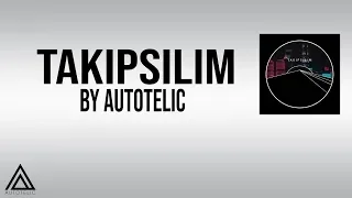 Autotelic  Takipsilim (Lyric video)