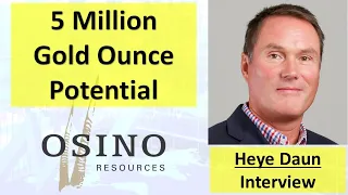 Five Million Gold Ounce Potential Explained by Osino Resources’ CEO Heye Daun