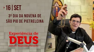 Experiência de Deus | 16-09-2021 | 3º Dia da Novena de São Pio de Pietrelcina