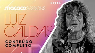 Macaco Sessions: Luiz Caldas (Completo)