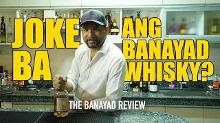 JOKE BA ANG BANAYAD WHISKY : THE BANAYAD REVIEW /  INDIEBAR STORIES