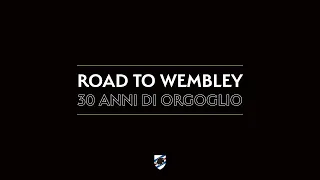 Road to Wembley - 30 anni di orgoglio