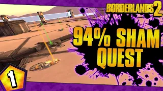 Borderlands 2 | Quest For The 94% Sham | Day #1