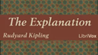 THE EXPLANATION by Rudyard Kipling FULL AUDIOBOOK | Best Audiobooks