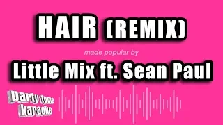 Little Mix ft. Sean Paul - Hair (Remix) (Karaoke Version)