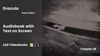 Dracula by Bram Stoker  Chapter 26 - Listen & Read Videobooks (Audiobook and e-book synced)📚