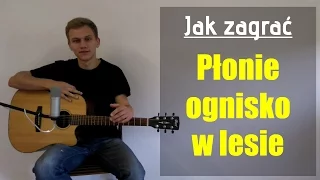 #63 Jak zagrać Płonie ognisko w lesie na gitarze - JakZagrac.pl