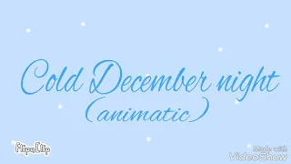 Cold December night (animatic) by Michael Bublé
