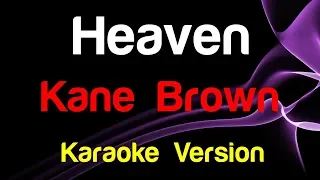🎤 Kane Brown - Heaven (Karaoke) - King Of Karaoke