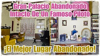 El PALACIO ABANDONADO INTACTO Del PILOTO ¡DE LOS MEJORES SITIOS DE ESPAÑA! Parte 1 // AnitaNext