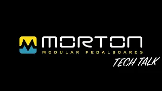 Morton Modular Pedalboards - Welcome to Our TEC Talk