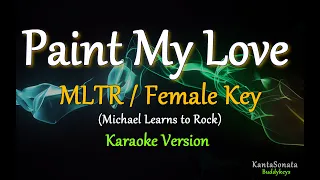 Paint My Love (MLTR) - FEMALE KEY (Karaoke Version)