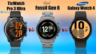 TicWatch Pro 3 Ultra vs Galaxy Watch 4 vs Fossil Gen 6 Comparison | Which is better?