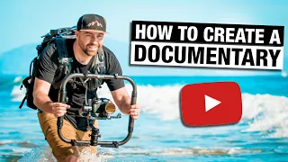 How to Make a Documentary For a YouTube Audience