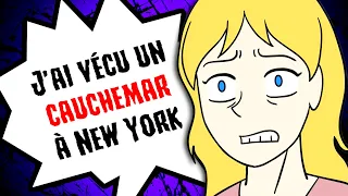 J'ai vécu un CAUCHEMAR à New-York...