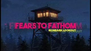 Fears to Fathom - Ironbark Lookout