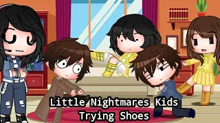 Little Nightmares Kids Try wearing Shoes || LN Gacha Skit