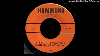 Sonny Strickland - When You Passed Me By - Hammond Records (LA)