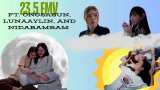 23.5 FMV | ft OngsaSun, LunaAylin, and NidaBambam