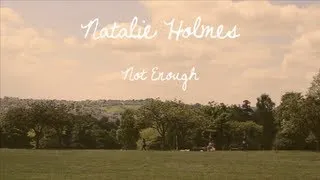 Natalie Holmes - Not Enough (Official Video)